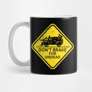 Don't Brake For Undead - yellow sign Mug